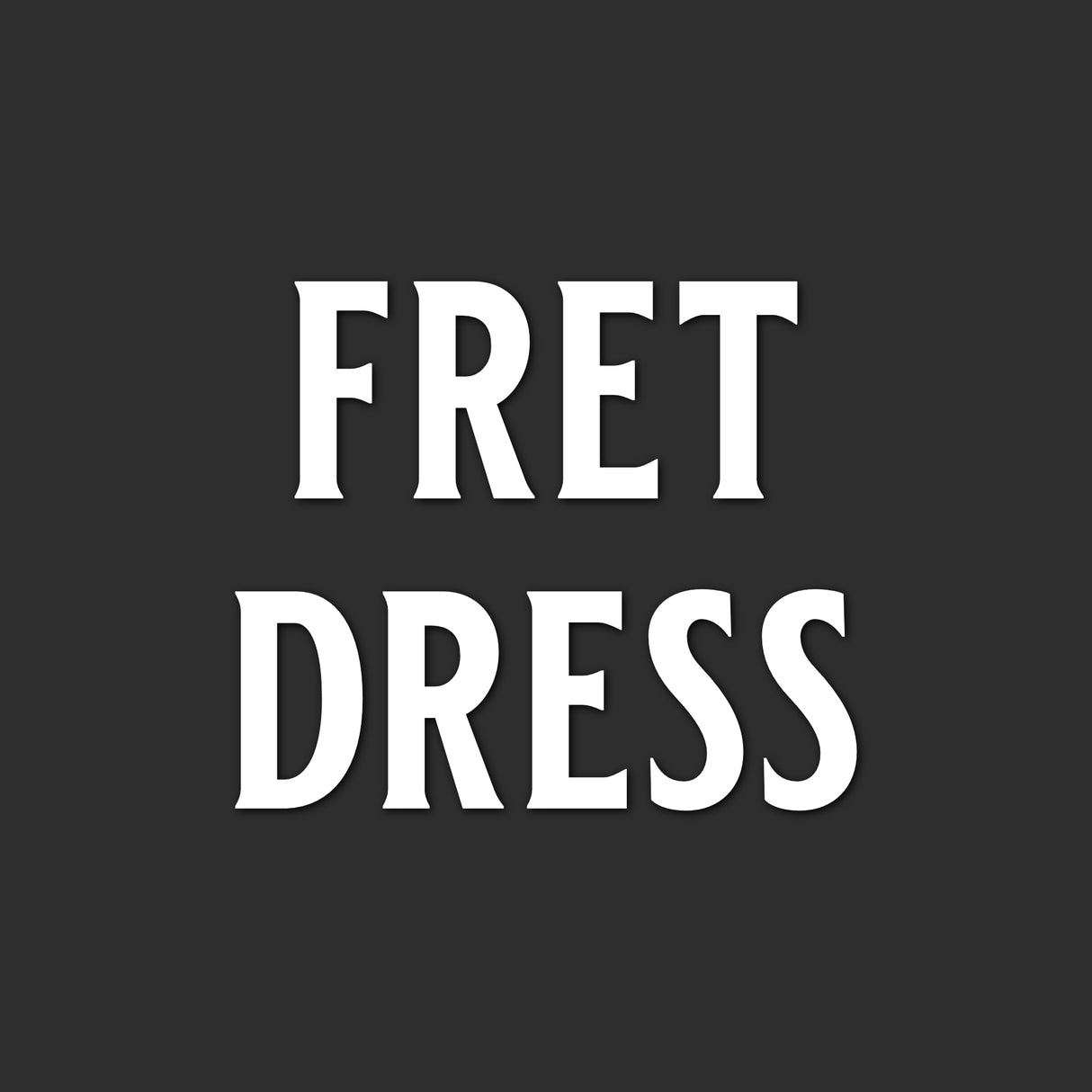 Fret Dress - Music Vault