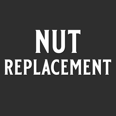 Nut Replacement - Music Vault